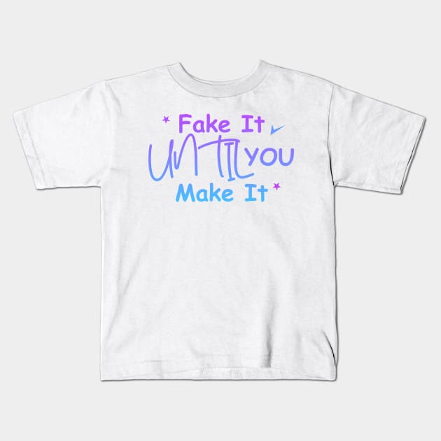 Fake it until you make it gradient Kids T-Shirt by N-DSTORE